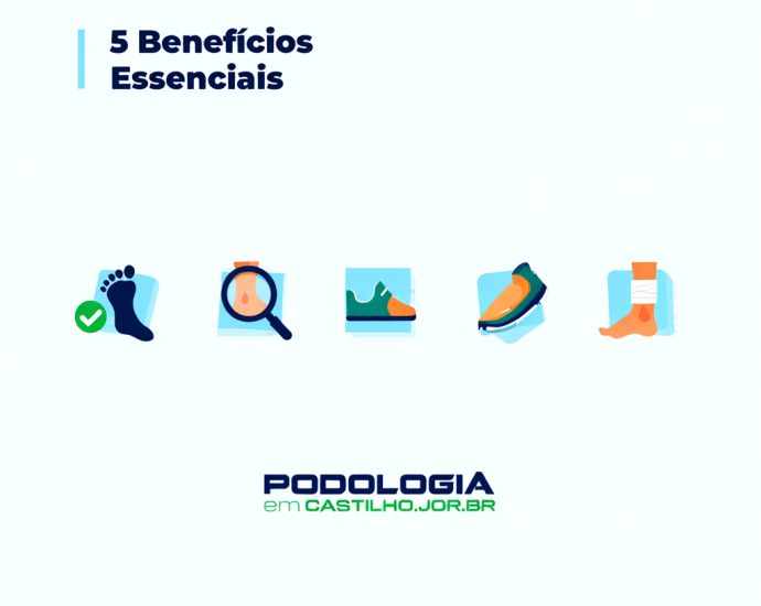 Podologia em Castilho SP: 5 Benefícios Essenciais para Seus Pés