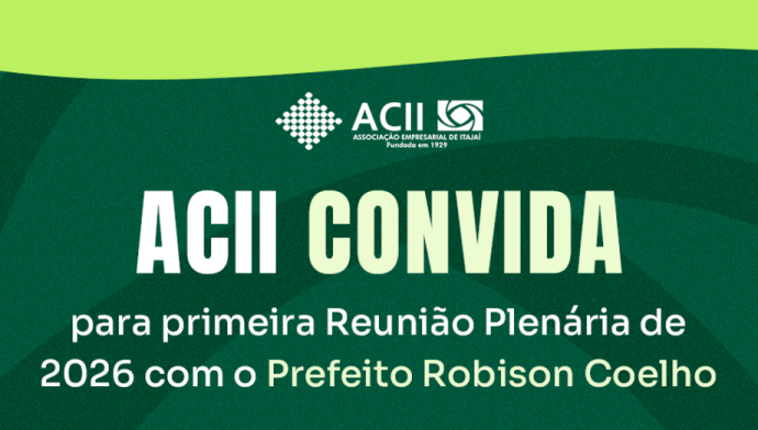 ACII CONVIDA PARA REUNIÃO PLENÁRIA DE 2026 ACII CONVIDA PARA REUNIÃO PLENÁRIA DE 2026