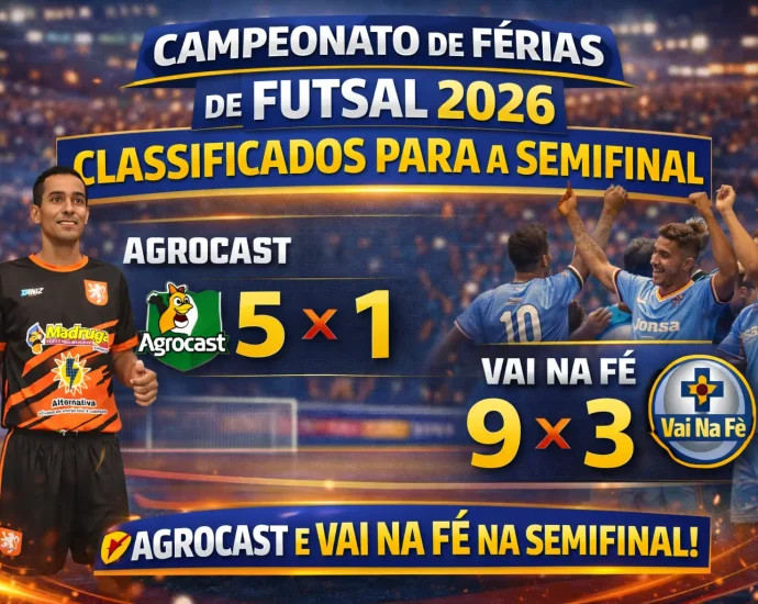 Campeonato de Férias de Futsal 2026: Agrocast e Vai na Fé garantem vaga na semifinal Campeonato de Férias de Futsal 2026: Agrocast e Vai na Fé garantem vaga na semifinal