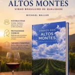 VINHOS DOS ALTOS MONTES: A MAGIA DA ALTITUDE