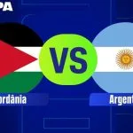JORDÂNIA X ARGENTINA: HORÁRIO E ONDE ASSISTIR AO JOGO DA COPA DO MUNDO