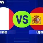 FRANÇA X ESPANHA: DATA, HORÁRIO E LOCAL DA SEMIFINAL DA COPA