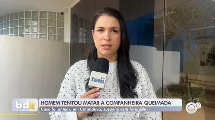 Polícia faz buscas por homem suspeito de tentar matar companheira queimada em Catanduva
