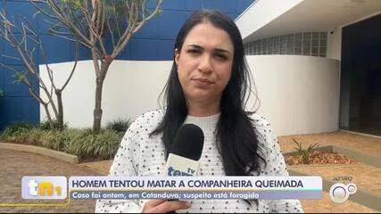 Polícia faz buscas por homem suspeito de tentar matar companheira queimada em Catanduva
