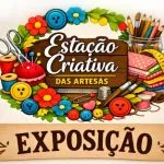 Exposição "Estação Criativa das Artesãs" será realizada em Três Lagoas